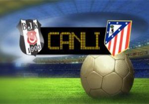 Beşiktaş Atletico Madrid maç özeti izle golleri Atletico Madrid Beşiktaş maç sonucu izle